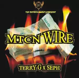 Terry G - MTCN Wire ft. SEPH